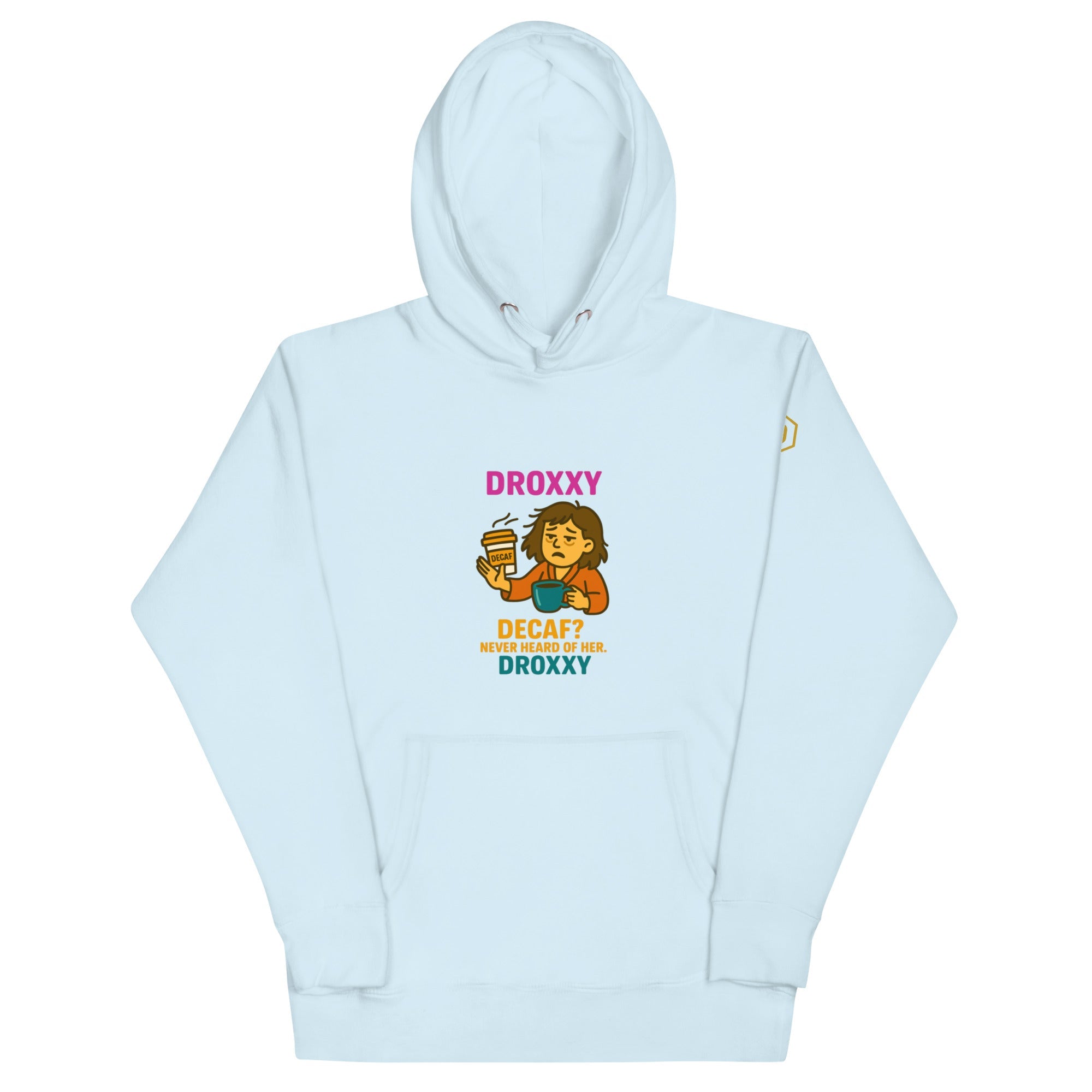 DROXXY mikina s kapucí – Decaf? Never Heard of Her | | DROXXY
