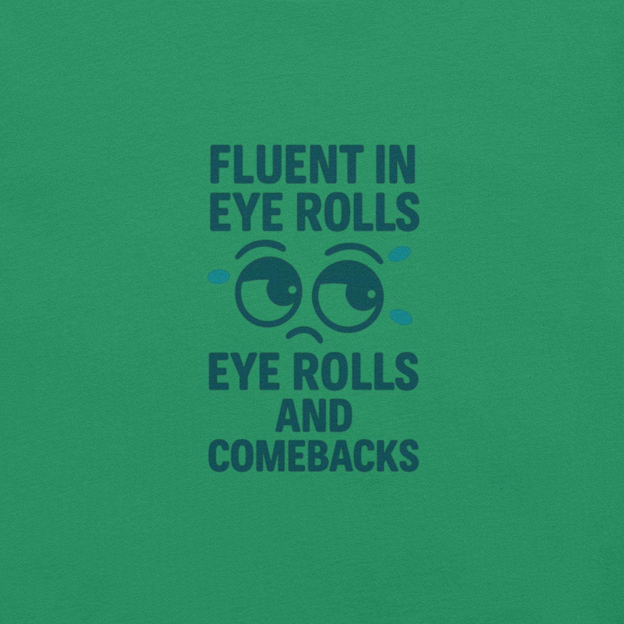 DROXXY – Fluent in Eye Rolls Tee | | DROXXY