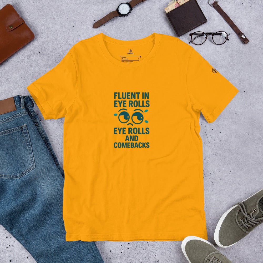 DROXXY – Fluent in Eye Rolls Tee | | DROXXY