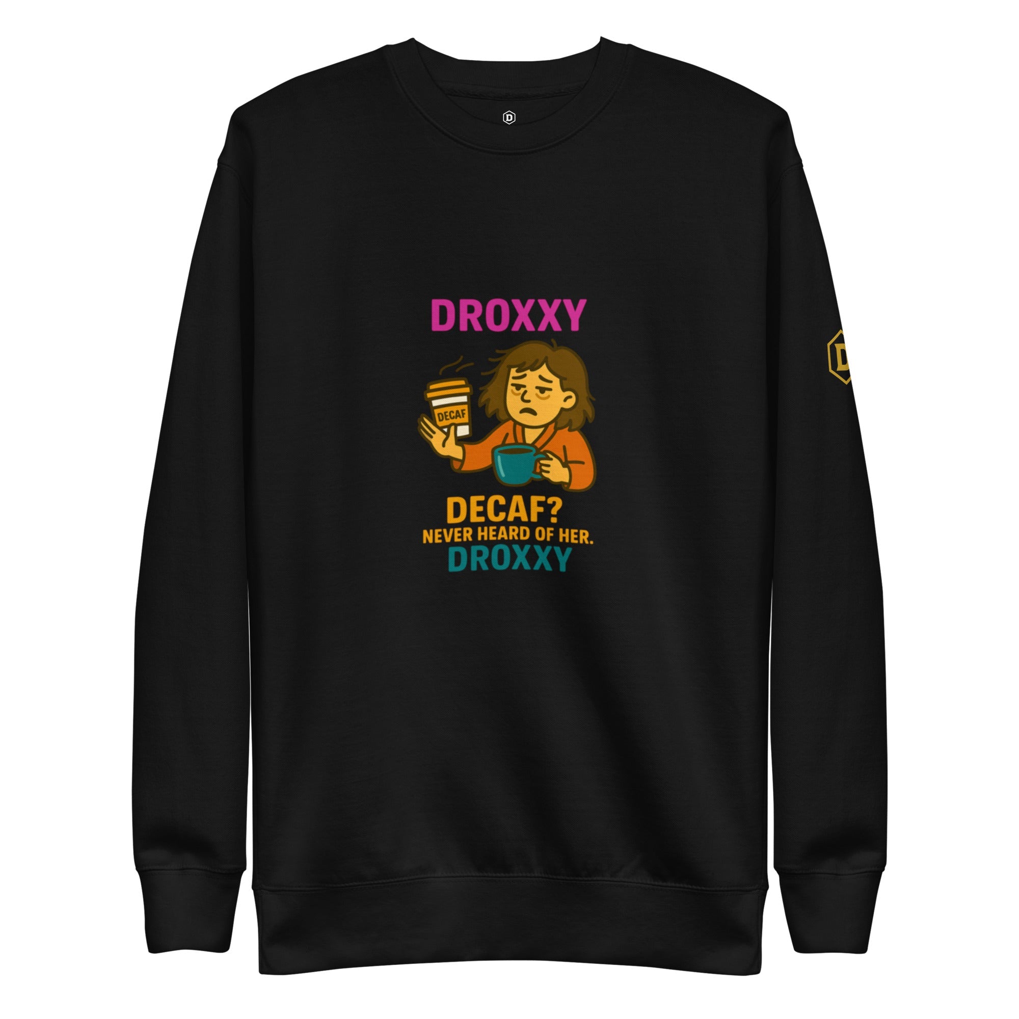 DROXXY mikina – Decaf? Never Heard of Her | | DROXXY