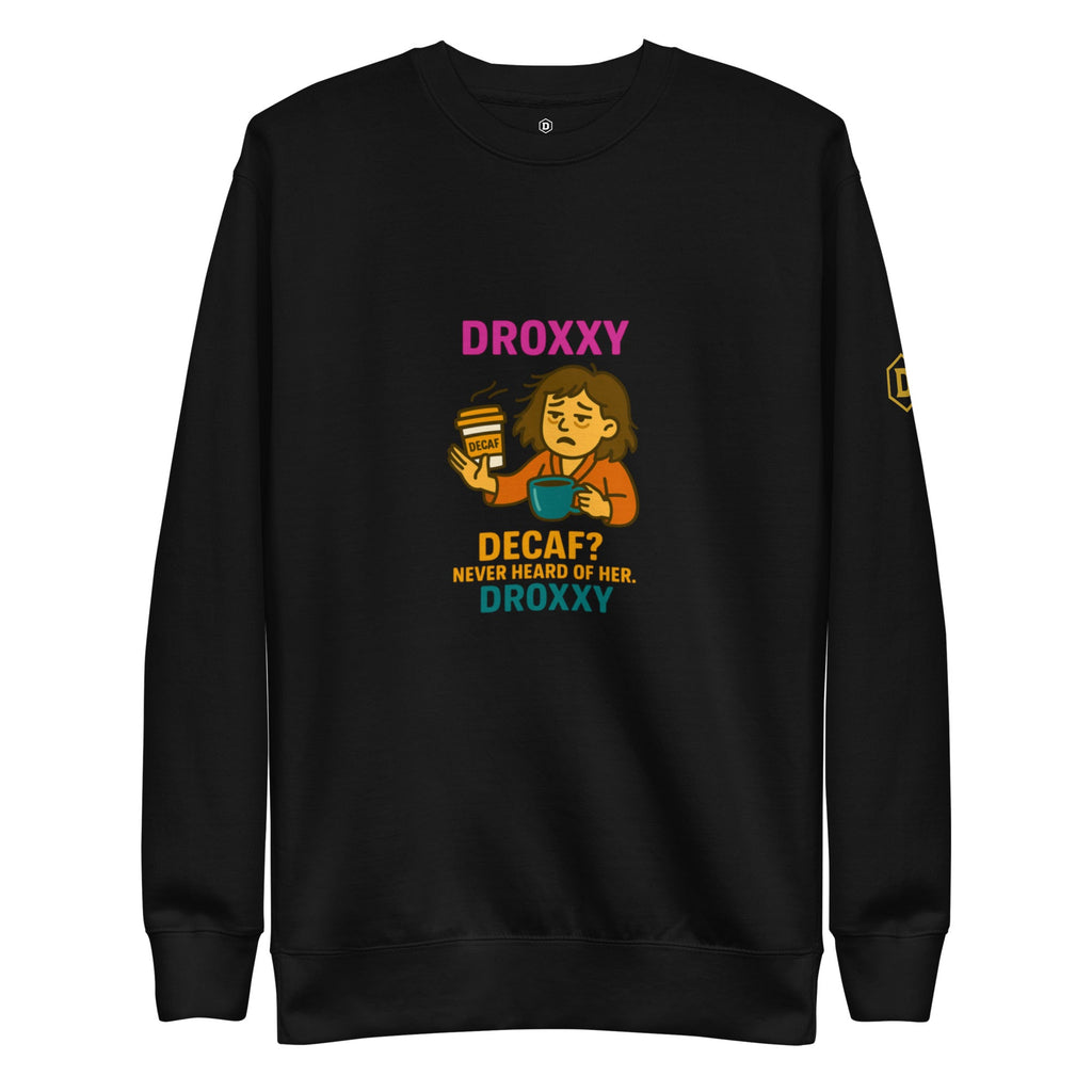 DROXXY mikina – Decaf? Never Heard of Her | | DROXXY