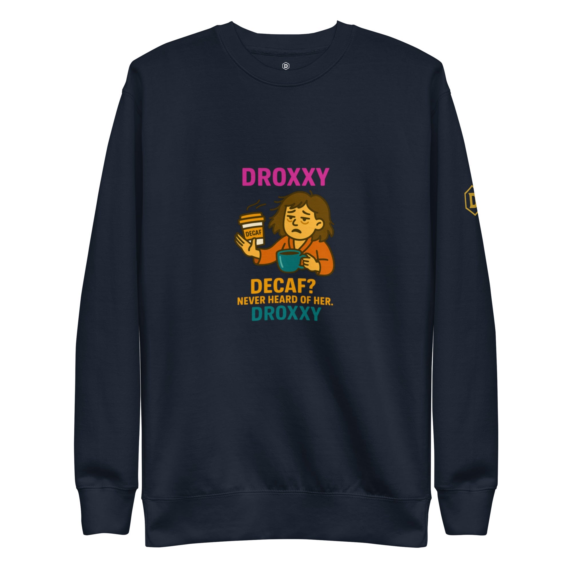 DROXXY mikina – Decaf? Never Heard of Her | | DROXXY